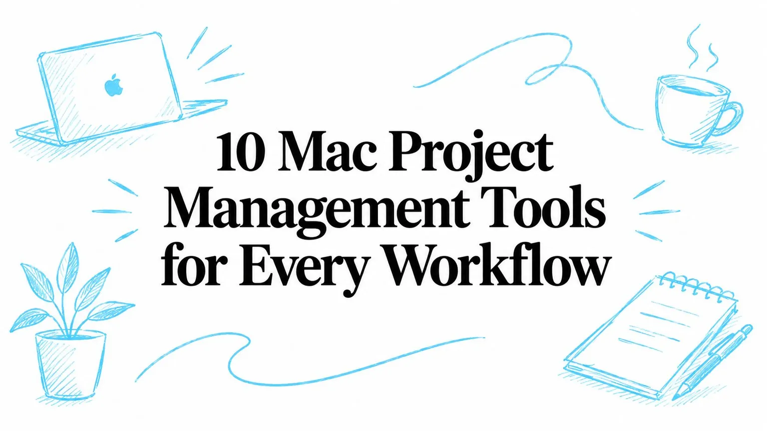 10 outils de gestion de projet pour Mac adaptés à chaque méthode de travail